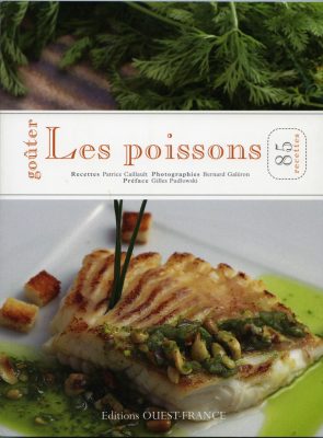 Gouter les poissons , recettes Patrice Caillault , Ed Ouest France